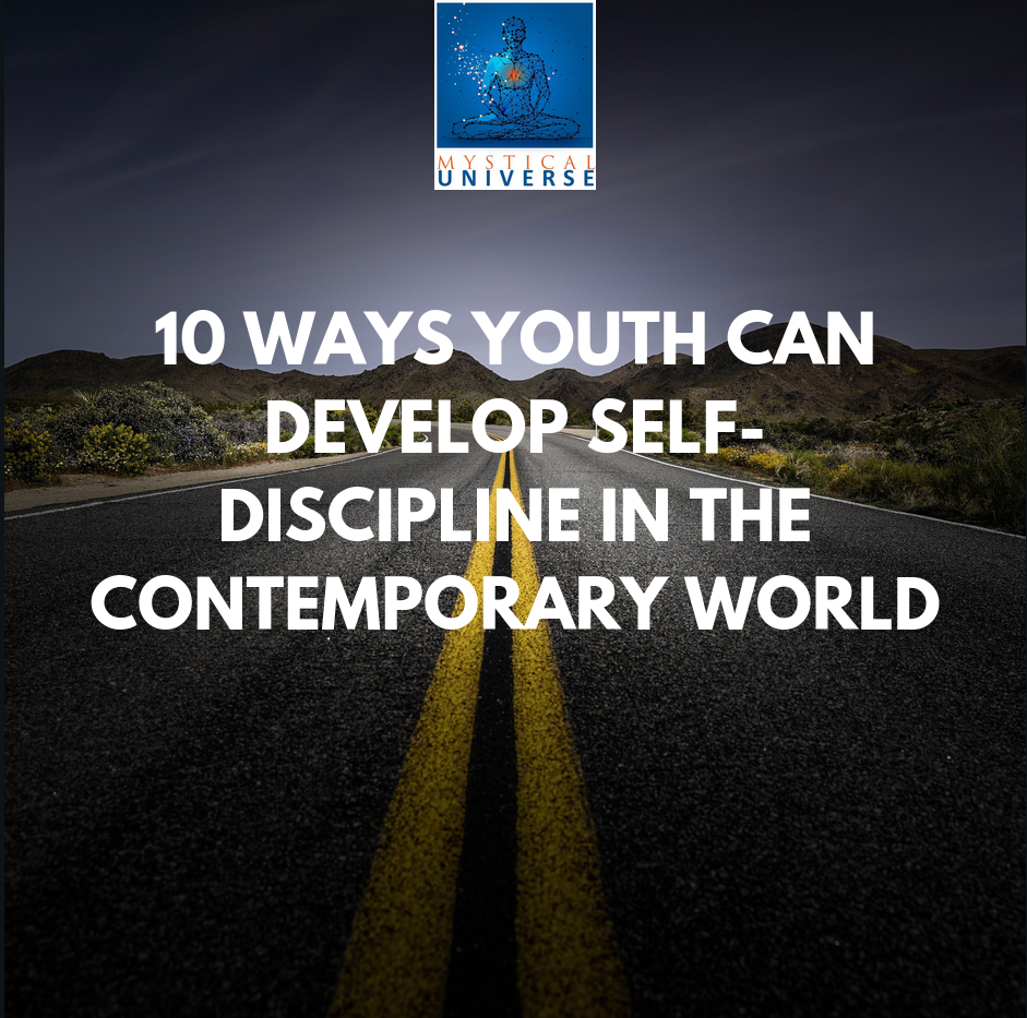 10 Ways Youth Can Develop Self-Discipline in the Contemporary World